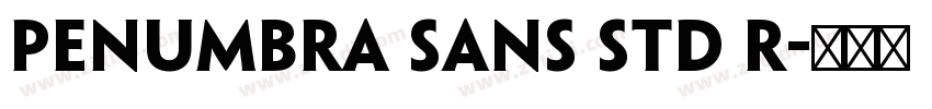 Penumbra Sans Std R字体转换 Penumbra Sans Std R字体转换